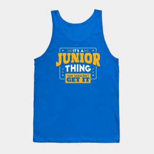 It's a Junior Thing, You Wouldn't Get It // Back to School Junior Year Tank Top